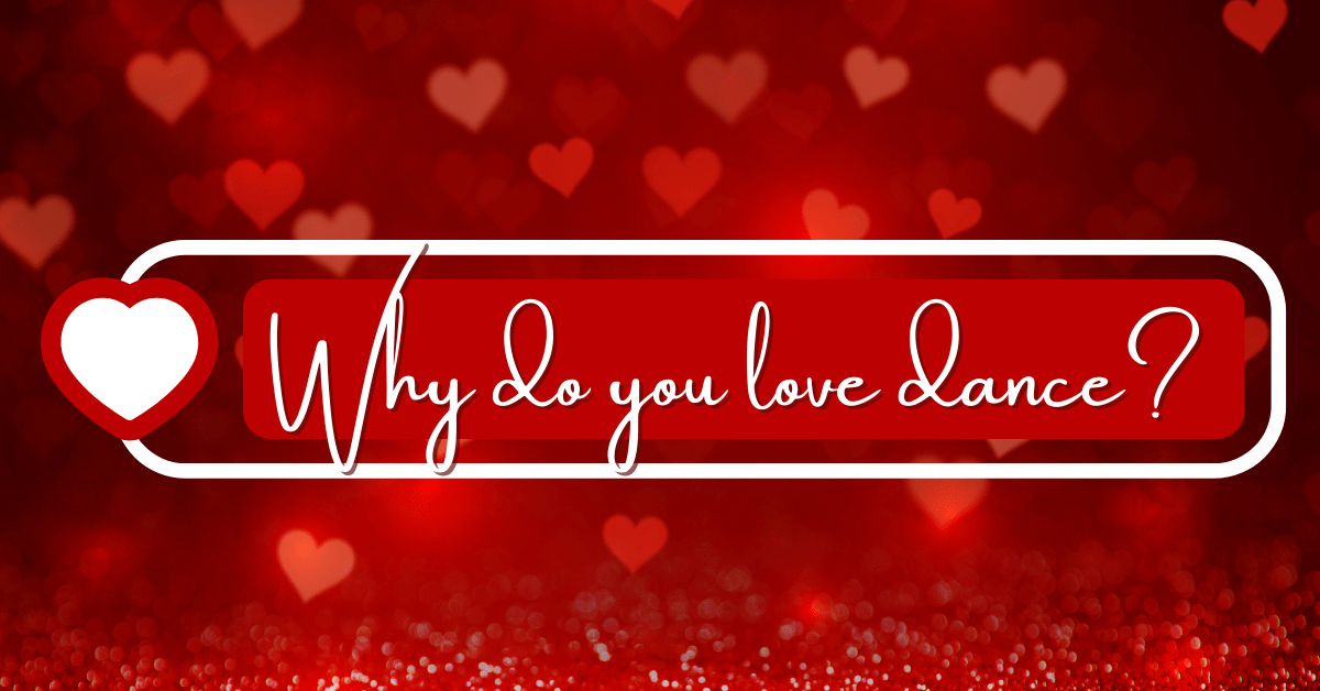 Why Do You Love To Dance